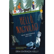 Erin Entrada Kelly Helló, nagyvilág! irodalom