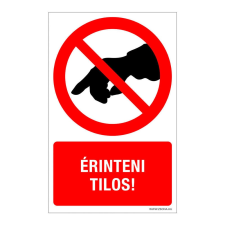  Érinteni tilos! információs tábla, állvány