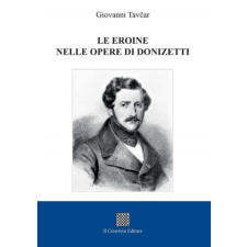  eroine nelle opere di Donizetti – Giovanni Tavcar idegen nyelvű könyv