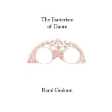  Esoterism of Dante – René Guénon idegen nyelvű könyv