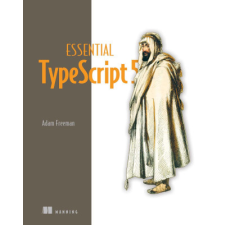ESSENTIAL TYPESCRIPT 5 – FREEMAN ADAM idegen nyelvű könyv