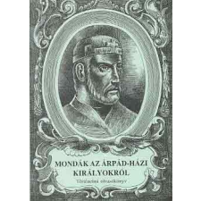 Ész-Érv Bt. Mondák az Árpád-házi királyokról (történelmi olvasókönyv) antikvárium - használt könyv