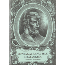 Ész-Érv Mondák az árpád-házi királyokról antikvárium - használt könyv