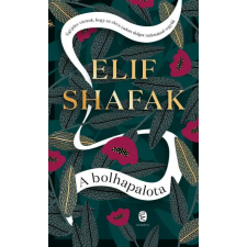 Európa Kiadó Elif Shafak - A bolhapalota regény