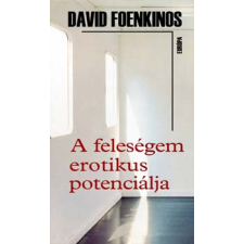 Európa Könyvkiadó A feleségem erotikus potenciálja antikvárium - használt könyv