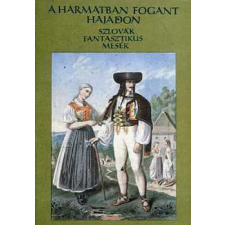 Európa Könyvkiadó A harmatban fogant hajadon (szlovák fantasztikus mesék) antikvárium - használt könyv