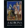 Európa Könyvkiadó A korona kilenc évszázada
