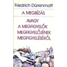 Európa Könyvkiadó A megbízás avagy a megfigyelők megfigyelőjének megfigyeléséről antikvárium - használt könyv