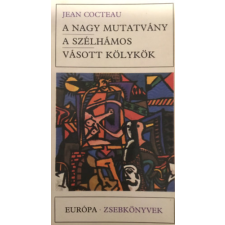 Európa Könyvkiadó A nagy mutatvány-A szélhámos-Vásott kölykök antikvárium - használt könyv