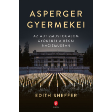Európa Könyvkiadó Asperger gyermekei - Az autizmusfogalom gyökerei a bécsi nácizmusban történelem