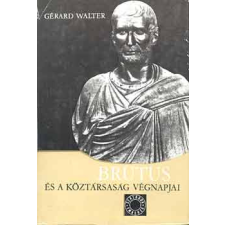 Európa Könyvkiadó Brutus és a köztársaság végnapjai antikvárium - használt könyv