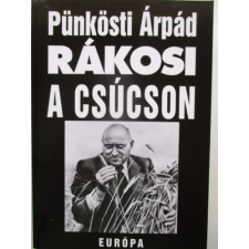 Európa Könyvkiadó Rákosi a csúcson antikvárium - használt könyv