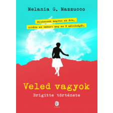 Európa Könyvkiadó Veled vagyok - Brigitte története regény