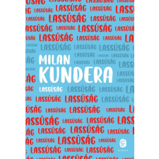 Európa Milan Kundera - Lassúság regény