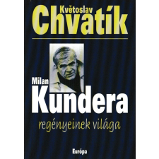 Európa Milan Kundera regényeinek világa antikvárium - használt könyv