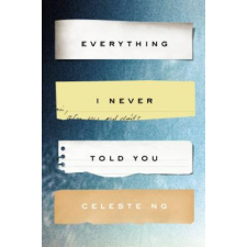  Everything I Never Told You – Celeste Ng idegen nyelvű könyv