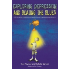  Exploring Depression, and Beating the Blues – Tony Attwood idegen nyelvű könyv