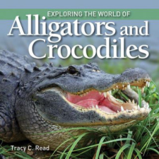 Exploring the World of Alligators and Crocodiles – Tracy Read idegen nyelvű könyv