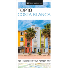 Eyewitness Travel Guide Costa Blanca útikönyv Top 10 DK Eyewitness Guide, angol 2023 utazás