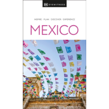 Eyewitness Travel Guide Mexico Mexikó útikönyv DK Eyewitness Guide, angol 2024 utazás