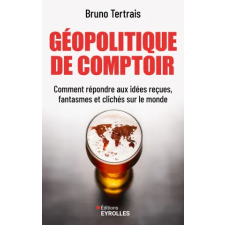 EYROLLES Géopolitique de comptoir – Tertrais (Könyv) idegen nyelvű könyv