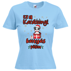  Ez a karácsonyi kutyás pólóm - Karácsonyi Női Póló