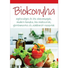 Ezermester 2000 Kft Biokonyha - Egészséges és bio alapanyagok, modern konyha, bio-módszerek, gluténmentes és alakbarát receptek életmód, egészség