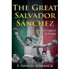F. Daniel Somrack The Great Salvador Sanchez | F. Daniel Somrack