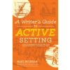 F+W Writer's Guide to Active Setting – Mary Buckham