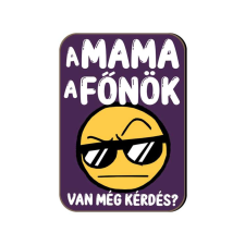 Fa hűtőmágnes, Mama a főnök, van még kérdés? hűtőmágnes