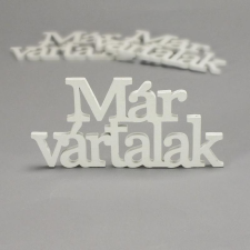  Fa Már vártalak felirat koszorúra fehér 7x14cm 3db/csomag dekorációs kellék