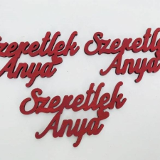  Fa &quot;Szeretlek Anya&quot; felirat 9,5cm piros dekorációs kellék