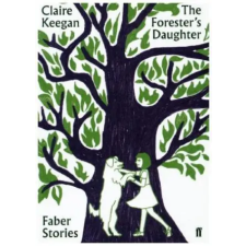 Faber &amp; Faber Forester's Daughter | Claire Keegan egyéb könyv