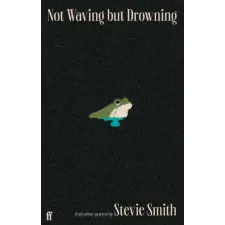 Faber &amp; Faber Not Waving but Drowning and other poems | Stevie Smith egyéb könyv