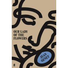 Faber &amp; Faber Our Lady of the Flowers | M. Jean Genet egyéb könyv
