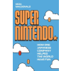 Faber &amp; Faber Super Nintendo – Keza MacDonald (Puha kötésű)