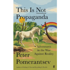 Faber &amp; Faber This Is Not Propaganda | Pomerantsev,Peter egyéb könyv
