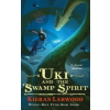 Faber &amp; Faber Uki and the Swamp Spirit | Kieran Larwood