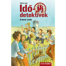 Fabian Lenk A berni csoda (Idődetektívek 15.) 2. kiadás gyermek- és ifjúsági könyv