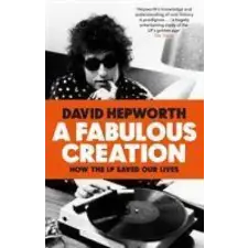  Fabulous Creation – David Hepworth idegen nyelvű könyv