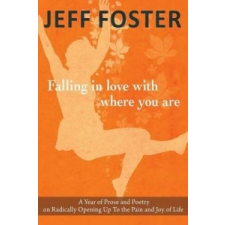  Falling in Love with Where You Are – Jeff Foster idegen nyelvű könyv