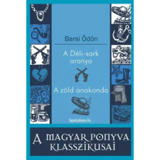 FAPADOSKONYV.HU A Déli-sark aranya, A zöld anakonda egyéb e-könyv
