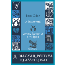FAPADOSKONYV.HU A lasszóvető - Jimmy lyukat üt a világba regény
