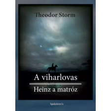 FAPADOSKONYV.HU A viharlovas, Heinz a matróz egyéb e-könyv