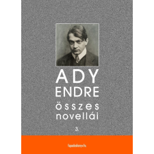 FAPADOSKONYV.HU Ady Endre összes novellái III. kötet szépirodalom