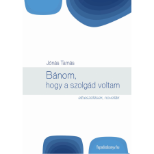 FAPADOSKONYV.HU Bánom, hogy a szolgád voltam szépirodalom