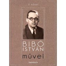 FAPADOSKONYV.HU Bibó István mûvei V. kötet társadalom- és humántudomány