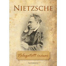 FAPADOSKONYV.HU Friedrich Nietzsche válogatott írásai társadalom- és humántudomány