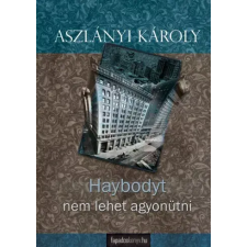 FAPADOSKONYV.HU Haybodyt nem lehet agyonütni egyéb e-könyv