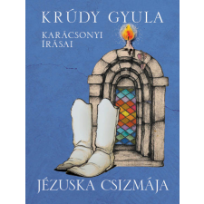FAPADOSKONYV.HU Jézuska csizmája  Krúdy Gyula karácsonyi írásai szépirodalom